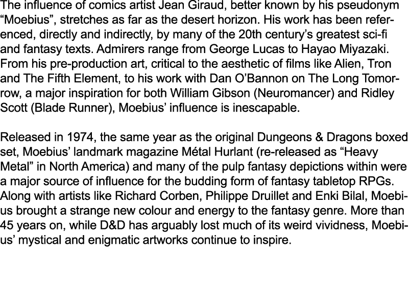 The influence of comics artist Jean Giraud, better known by his pseudonym “Moebius”, stretches as far as the desert h...