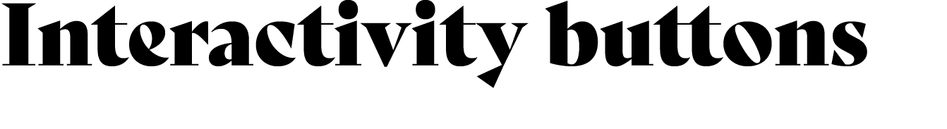Interactivity buttons