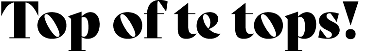 Top of te tops!