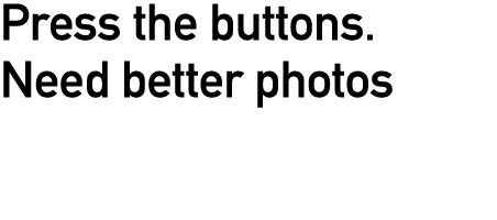 Press the buttons. Need better photos